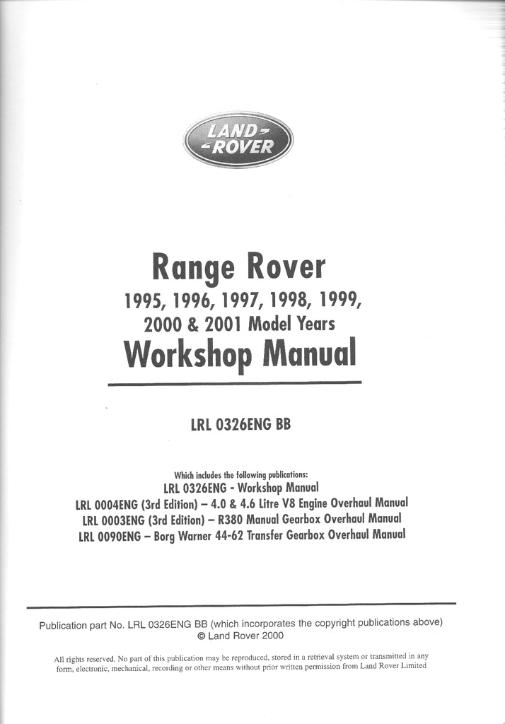 Range Rover 1995-2001 MY Workshop Manual: LRL 0004 Eng - LRL 0003 Eng - LRL 009 Eng - Part No. LRL 0326 Eng