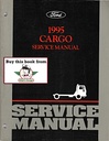 1995 Ford Cargo Medium/Heavy Truck Original OEM Factory Shop Repair Maintenance Service Manual