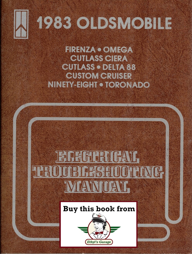 1983 Oldsmobile Factory Electrical Troubleshooting/Wiring Diagrams Manual—Cutlass, Cutlass Ciera, Firenza, Omega, Toronado, 88, 98, Custom Cruiser
