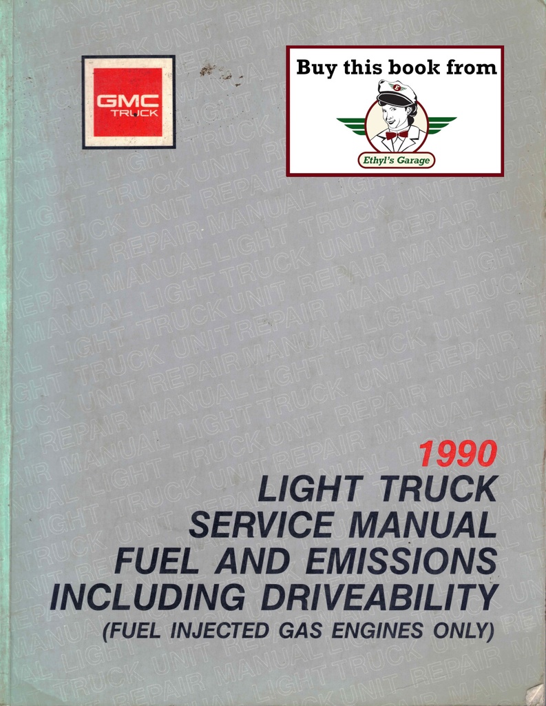 1990 GMC Light Truck/Van (C/K, P, R, S, T, V, GP, G, M, 10, 20, 30) Fuel & Emissions Service Tune-Up Manual (Gas Engines)