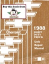 1988 Chevrolet Light Duty Truck Series 10-35 Unit Repair Shop Service Manual for C/K Pickup, Suburban, Blazer, G Van, M Van, P Van/Truck, S-10