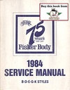 1984 Fisher Body B D E G K Service Manual for Chevrolet, Cadillac, Buick, Oldsmobile, Pontiac, and GMC Car Models