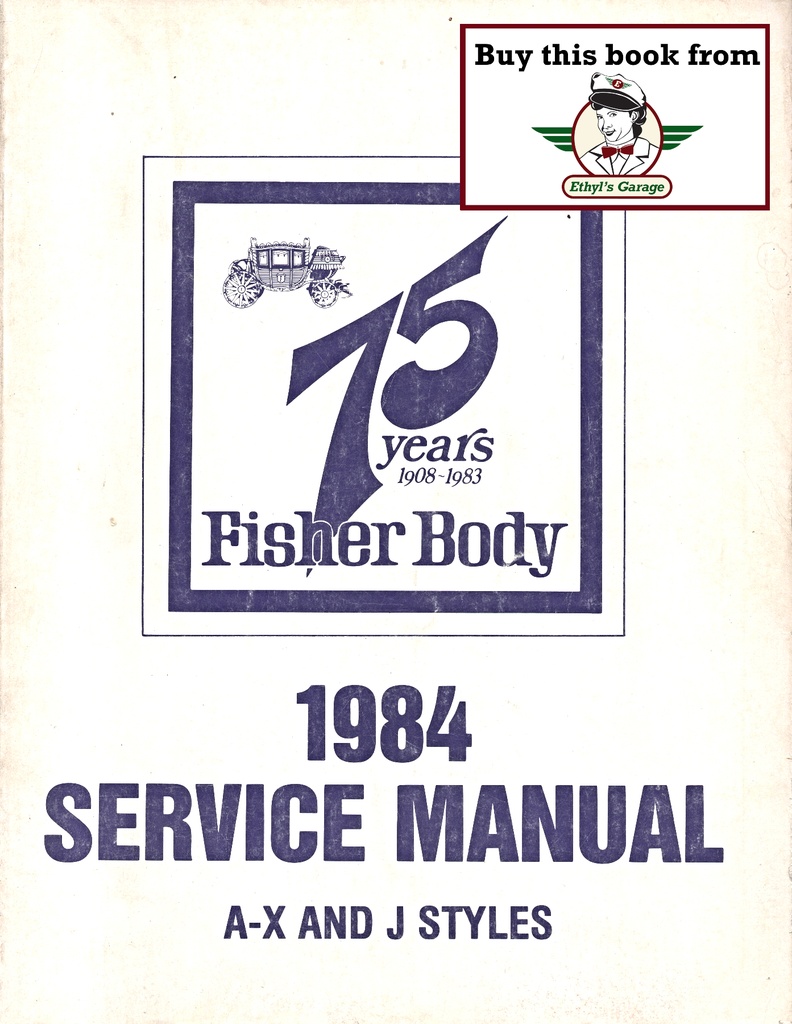 1984 Fisher Body A-X and J Styles Service Manual for Chevrolet, Cadillac, Buick, Oldsmobile, and Pontiac Car Models