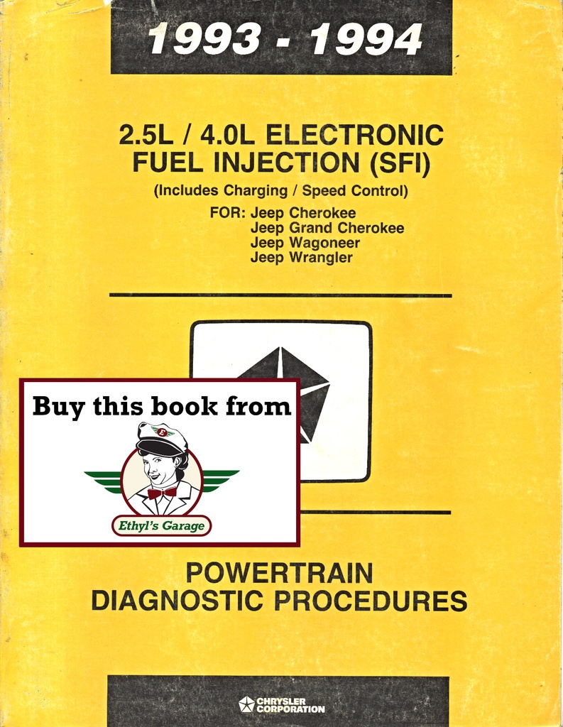 1993-1994 Jeep 2.5L & 4.0L SFI Engines Powertrain Diagnostic Procedures: Wrangler, Cherokee, Grand Cherokee, Wagoneer, & Comanche