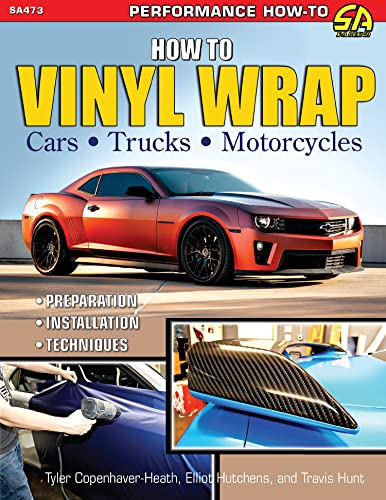 How to Vinyl Wrap Cars, Trucks, and Motorcycles (SA Design, SA473)