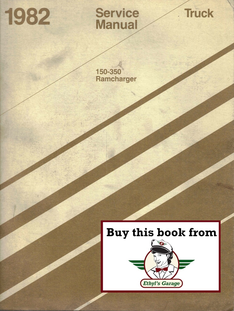 1982 Dodge 150–350 Ram Pickup Trucks and Ramcharger SUV 2x4 and 4x4 Shop Maintenance Repair Service Manual