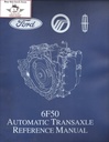2007-2017 Ford 6F50 Automatic Transaxle Factory Reference Manual