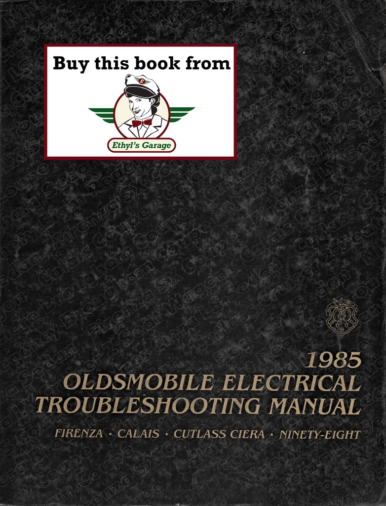 1985 Oldsmobile Electrical Troubleshooting/Wiring Diagrams Manual— Calais, Cutlass Ciera, Firenza, Ninety-Eight Regency