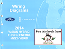 2014 Ford Fusion Hybrid, Fusion Energi, Lincoln MKZ Hybrid Electrical Wiring Diagrams Manual