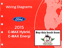 2015 Ford C-Max Hybrid, C-Max Energi Electrical Wiring Diagrams Manual