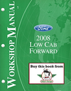 2008 Ford Low Cab Forward Workshop Service Manual