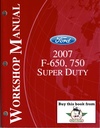 2007 Ford F-650 and F-750 Super Duty Truck Original OEM Factory Shop Service Repair Workshop Manual