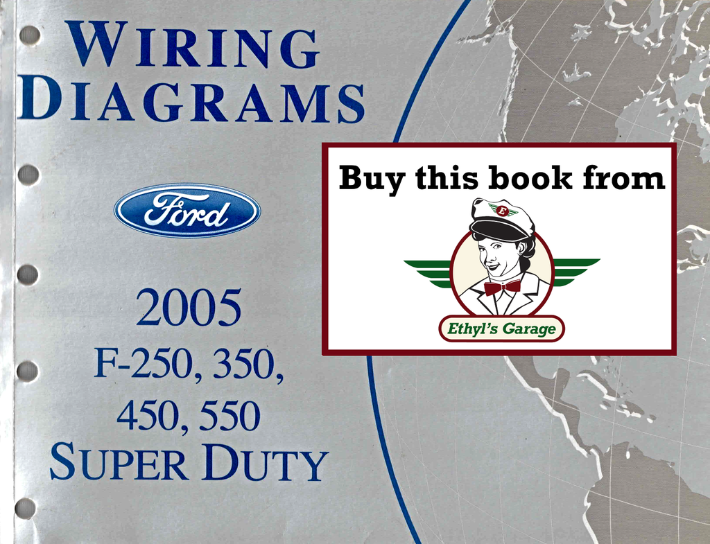 2005 Ford F-250 (F250), F-350 (F350), F-450 (F450) & F-550 (F550) F-Super Duty Factory Electrical Wiring Diagrams Manual