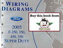 2005 Ford F-250 (F250), F-350 (F350), F-450 (F450) & F-550 (F550) F-Super Duty Factory Electrical Wiring Diagrams Manual