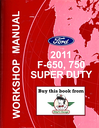 2011 Ford F-650 (F650), F-750 (F750) Super Duty Factory Workshop Service Manual