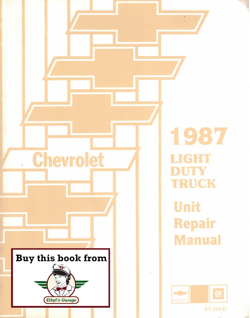 1987 Chevrolet Light Duty Truck Series 10-30 Unit Repair Shop Service Manual for C/K Pickup, Suburban, Blazer, G Van, M Van, P Van/Truck
