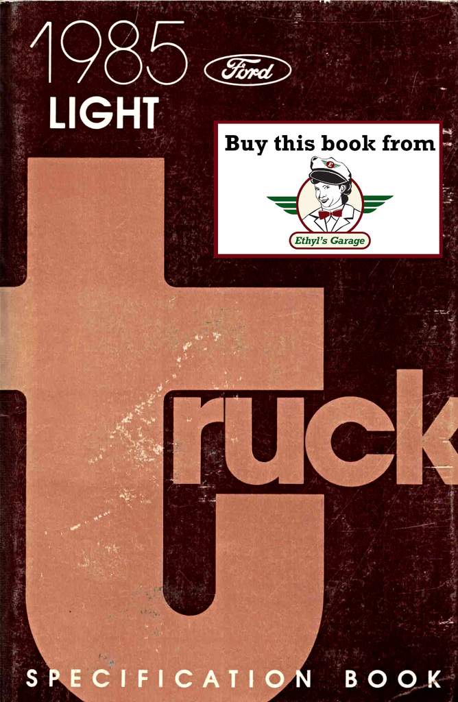 1985 Ford Light Truck Factory Specifications Book--F-150 to F-350 Pickup, Ranger, Bronco, Bronco II, Econoline Van