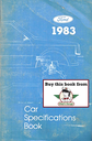 1983 Ford Car Factory Specifications Book--Mark VI, Crown Victoria/Grand Marquis, Continental, Thunderbird/Cougar, LTD/Marquis, Fairmont Futura/Zephyr, Mustang/Capri, Escort/Lynx, EXP/LN7