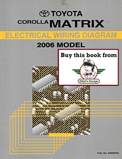 [TOY2006EM00F0UA] 2006 Toyota Corolla Matrix OEM Shop Service Repair Electrical Wiring Diagram Manual