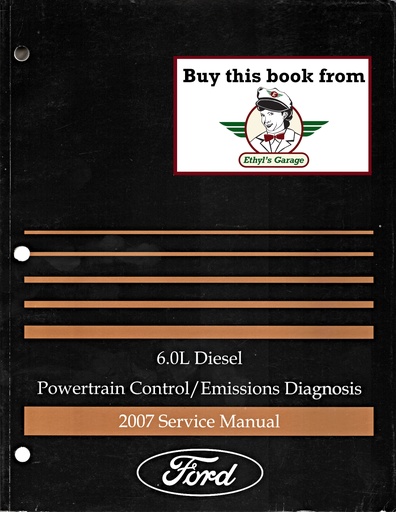 [FOR2007FCS1210607EA] 2007 Ford 6.0L Diesel Powertrain Control/Emissions Diagnosis Original Factory Service Manual