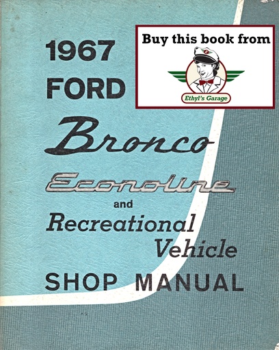 [FOR1967776667A] 1967 Ford Bronco, Falcon Club Wagon, Econoline and Recreational Vehicle Factory OEM Shop Repair Maintenance Service Manual