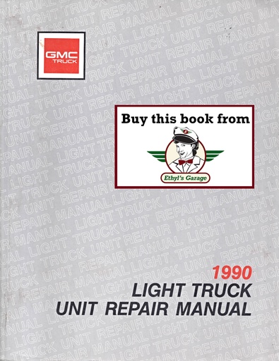 [GM1990X9037A] 1990 GMC Light Duty Truck Series 10-35 Unit Repair Shop Service Manual for C/K Pickup, Suburban, Jimmy, G Van, M Van, P Van/Truck, S-15