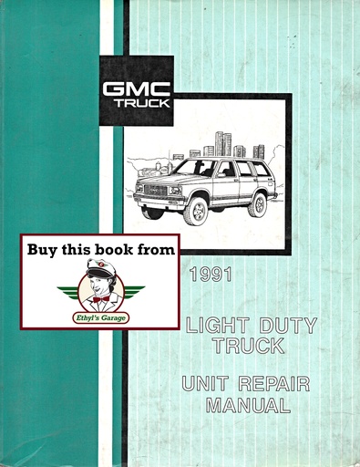 [GM1991X9137A] 1991 GMC Light Duty Truck Series 10-35 Unit Repair Shop Service Manual for C/K Pickup, Suburban, Jimmy, G Van, M Van, P Van/Truck, S-15