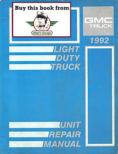 [GM1992X9237A] 1992 GMC Light Duty Truck Series 10-35 Unit Repair Shop Service Manual for C/K Pickup, Suburban, Yukon, G Van, M Van, P Van/Truck, S-15