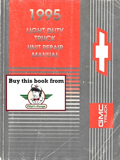 [GM1995GMT/95LURA] 1995 Chevrolet/GMC Light Duty Truck Unit Repair Shop Service Manual for C/K Pickup, Suburban, Tahoe, Yukon, G Van, M Van, P Van/Truck, S-10