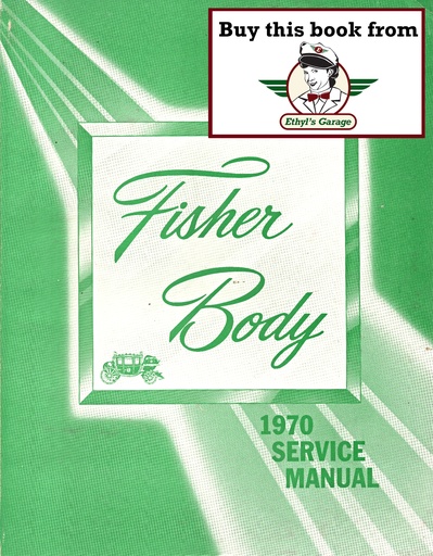 [FB19708700368A] 1970 Fisher Body Service Manual for all Acadian, Chevrolet, Cadillac, Buick, Oldsmobile, and Pontiac Car Models