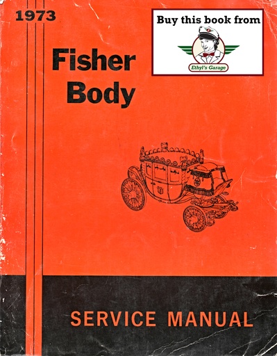[FB19738704407A] 1973 Fisher Body Service Manual for all Chevrolet, Cadillac, Buick, Oldsmobile, Pontiac, and GMC Car Models