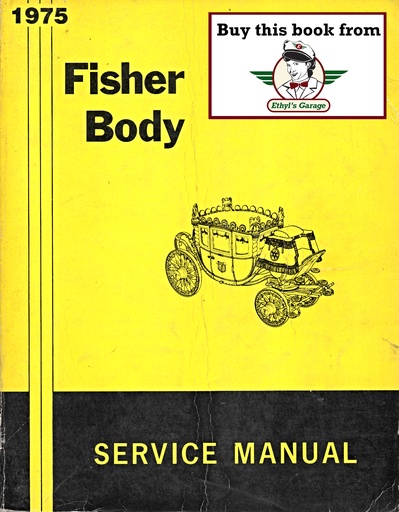 [FB19759632826A] 1975 Fisher Body Service Manual for all Chevrolet, Cadillac, Buick, Oldsmobile, Pontiac, and GMC Car Models