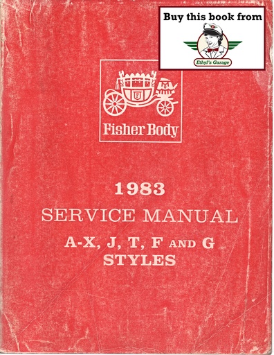 [FB1983AXJTFGA] 1983 Fisher Body Service Manual for Chevrolet, Cadillac, Buick, Oldsmobile, Pontiac, and GMC Car Models