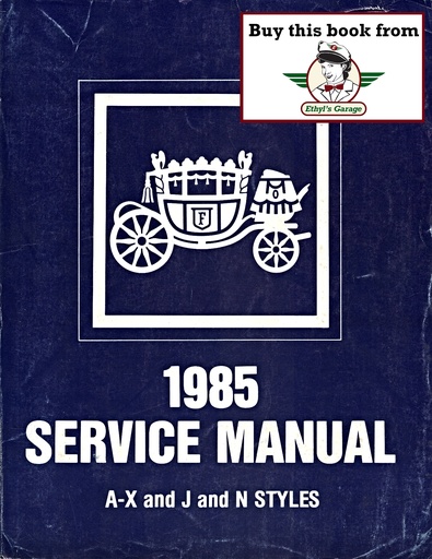 [FB198520499877A] 1985 Fisher Body A-X, J, and N Styles Service Manual for Chevrolet, Cadillac, Buick, Oldsmobile, and Pontiac Car Models