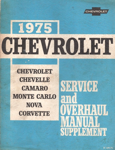 [CH1975ST32975A] 1975 Chevrolet Passenger Car Factory Service & Overhaul Manual Supplement—Bel Air, Impala, Caprice Classic, Chevelle, Malibu, El Camino, Camaro, Monte Carlo, Nova, Corvette