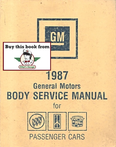 [GM198720499894A] 1987 General Motors Body Service Manual for Cadillac, Buick, and Oldsmobile Passenger Cars