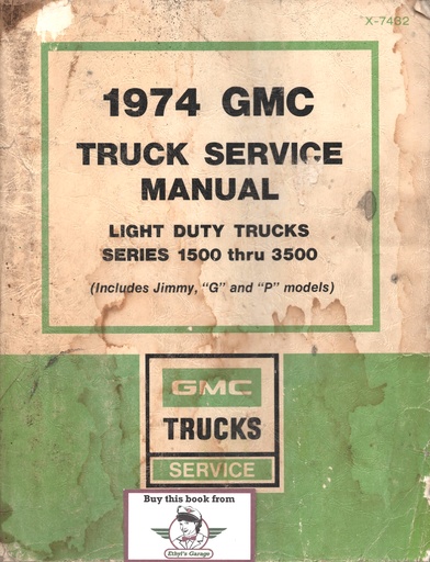[GMC1974X7432A] 1974 GMC C/K Light-Duty Truck Shop Repair Service Manual Series 10-30 (Pickups, Suburban, Jimmy, G Van, P Van)