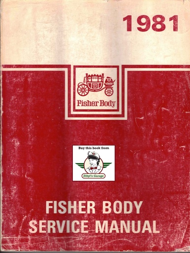[FI19819636063A] 1981 Fisher Body Service Manual for Chevrolet (incl. Camaro & Firebird), Cadillac, Buick, Oldsmobile, and Pontiac Cars