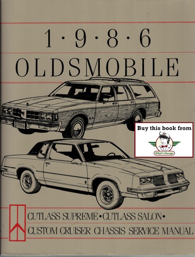 [OL1986OLG/BSMA] 1986 Oldsmobile Cutlass Supreme, Cutlass Salon, Custom Cruiser Factory Chassis Shop Repair Service Manual
