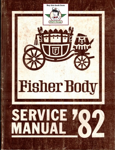 [FI19829636072A] 1982 Fisher Body Service Manual for Chevrolet, Buick, Cadillac, Oldsmobile, Pontiac, incl. Impala, Monte Carlo, Regal, Cutlass