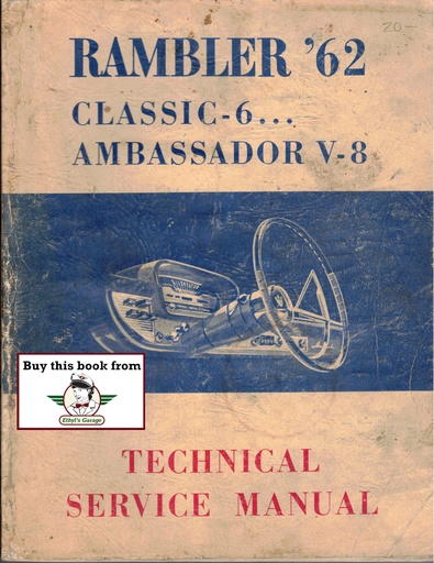 [AMC1962AM-62-1016A] 1962 AMC Rambler Classic 6, Ambassador V-8 Shop Repair Maintenance Technical Service Manual