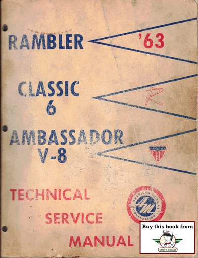 [AMC1963AM-63-2005A] 1963 AMC Rambler Classic 6, Ambassador V-8 Shop Repair Maintenance Technical Service Manual
