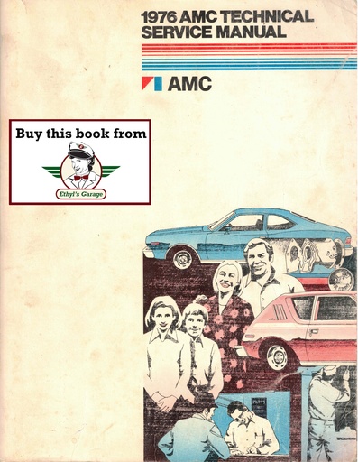[AMC1976A761001A] 1976 AMC Gremlin, Hornet, Matador Shop Repair Technical Service Manual