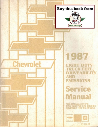 [CH1987ST-376-87A] 1987 Chevrolet Light Duty Truck Series 10-30 Fuel-Injected Gas Engine Driveability & Emissions Tune-up Service Manual (C/K Pickup, Suburban, Blazer, G Van, P Van)