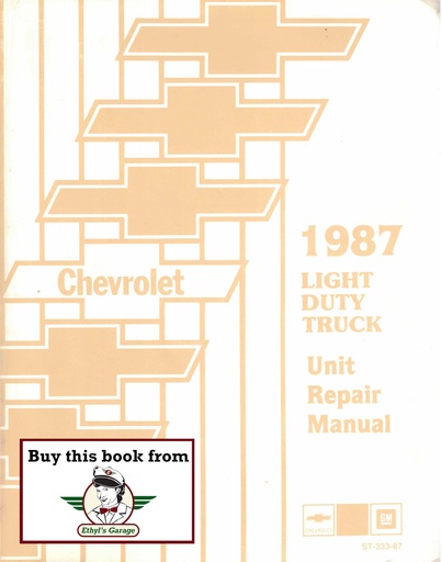 [CH1987ST-333-87A] 1987 Chevrolet Light Duty Truck Series 10-30 Unit Repair Shop Service Manual for C/K Pickup, Suburban, Blazer, G Van, M Van, P Van/Truck