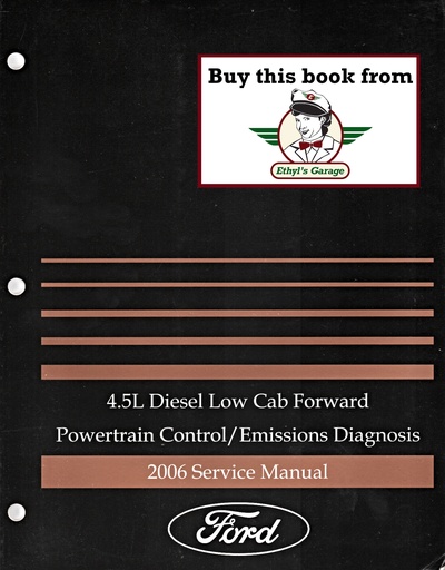 [FOR2006FCS1210606HA] 2006 Ford 4.5L Diesel Low Cab Forward Powertrain Control/Emission Diagnosis Shop Service Repair Manual