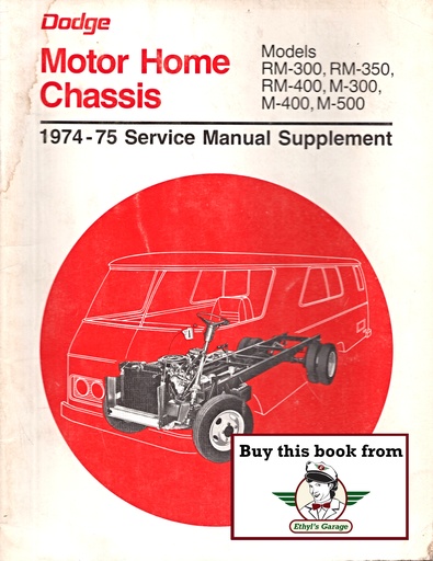 [DOD1975813705118A] 1974-1975 Dodge Motor Home Chassis M-300 M-400 M-500 RM-300 RM-350 RM-400 Shop Maintenance Repair Service Manual Supplement