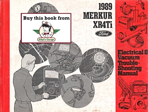 [FO1989FPS1212689A] 1989 Merkur XR4Ti Electrical & Vacuum Troubleshooting Wiring Diagrams Shop Service Repair Manual EVTM