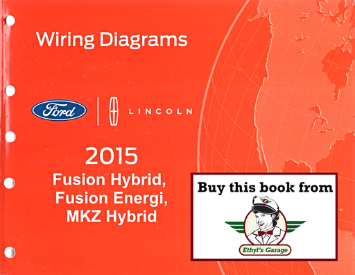 [FOR2015FCS2102815A] 2015 Ford Fusion Hybrid, Fusion Energi & Lincoln MKZ Hybrid Electrical Wiring Diagrams Manual
