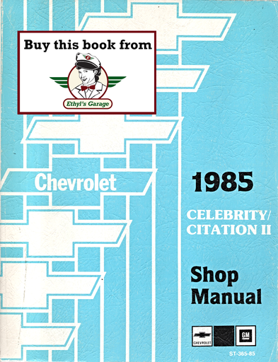 [CH1985ST36585A] 1985 Chevrolet Celebrity, Citation II Factory Shop Repair Service Manual